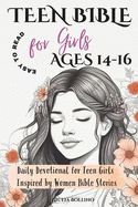 Teen Bible for Girls Ages 14-16 Easy to Read: Daily Devotional for Teen Girls Inspired by Women Bible Stories