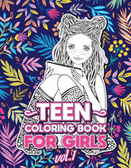 Teen Coloring Books for Girls: Fun activity book for Older Girls ages 12-14, Teenagers; Detailed Design, Zendoodle, Creative Arts, Relaxing ad Stress Relief! Vol 1.