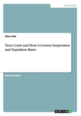 Teen Court and How it Lowers Suspension and Expulsion Rates - Cole, Alex