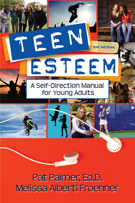 Teen Esteem: A Self-Direction Manual for Young Adults - Palmer, Pat, Ed.D., and Froehner, Melissa