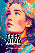 Teen Mind: The Complexity of it, or is it?