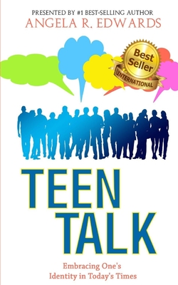 Teen Talk: Embracing One's Identity in Today's Times - Wilson, Christina Danielle (Foreword by), and Bennett, Rodney (Foreword by), and Wright-Williams, Tayler (Contributions by)