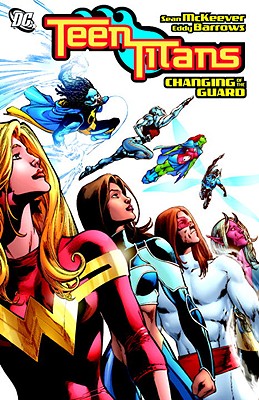 Teen Titans: Changing of the Guard - McKeever, Sean, and Johns, Geoff