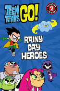Teen Titans Go! (Tm): Rainy Day Heroes