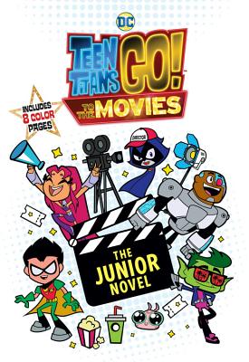 Teen Titans Go!: To the Movies: The Junior Novel - Korte, Steve