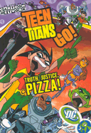 Teen Titans Go! Vol 01: Truth, Justice, Pizza!