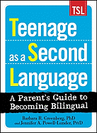 Teenage as a Second Language: A Parent's Guide to Becoming Bilingual