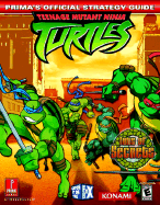 Teenage Mutant Ninja Turtles: Prima's Official Strategy Guide - Prima Temp Authors, and Cassady, David, and Scruffy Productions