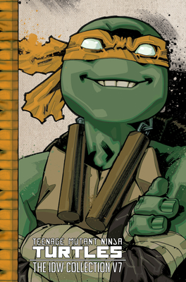 Teenage Mutant Ninja Turtles: The IDW Collection Volume 7 - Waltz, Tom, and Eastman, Kevin