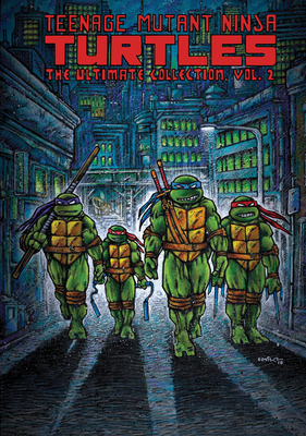 Teenage Mutant Ninja Turtles: The Ultimate Collection, Vol. 2 - Eastman, Kevin, and Laird, Peter, and Sim, Dave