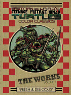 Teenage Mutant Ninja Turtles The Works Volume 1