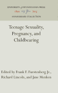 Teenage Sexuality, Pregnancy, and Childbearing