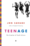 Teenage: The Creation of Youth Culture