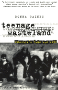 Teenage Wasteland: Suburbia's Dead End Kids
