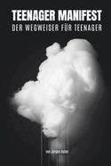 Teenager Manifest: Der Wegweiser fr Teenager