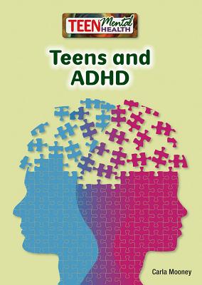 Teens and ADHD - Mooney, Carla