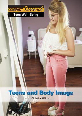 Teens and Body Image - Wilcox, Christine