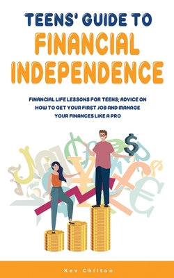 Teens' Guide to Health Financial Independence - Chilton, Kev