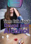Teens Talk about Drugs and Alcohol