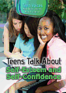 Teens Talk about Self-Esteem and Self-Confidence