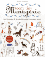 Teeny Tiny Menagerie: 380 Whimsical & Wonderful Animal Embroidery Motifs