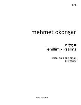 Tehillim-Psalms: Six Psalms for Vocal and small orchestra - Okonsar, Mehmet K