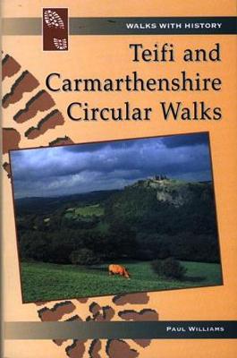 Teifi and Carmarthenshire Circular Walks - Williams, Paul