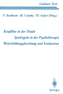 Teil 1 Konflikte in Der Triade Teil 2 Spielregeln in Der Psychotherapie Teil 3 Weiterbildungsforschung Und Evaluation