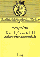 Teilschuld, Gesamtschuld Und Unechte Gesamtschuld: Zur Konzeption Der  420 Ff. Bgb -- Ein Beitrag Zur Entstehungsgeschichte Des Bgb