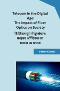 Telecom in the Digital Age: The Impact of Fiber Optics on Society