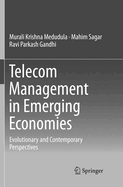 Telecom Management in Emerging Economies: Evolutionary and Contemporary Perspectives