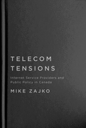 Telecom Tensions: Internet Service Providers and Public Policy in Canada
