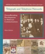 Telegraph and Telephone Networks: Groundbreaking Developments in American Communications
