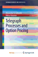 Telegraph Processes and Option Pricing