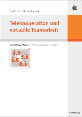 Telekooperation Und Virtuelle Teamarbeit - Konradt, Udo, and Hertel, Guido, and Herczeg, Michael (Editor)