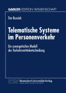 Telematische Systeme Im Personenverkehr: Ein Synergetisches Modell Der Verkehrsmittelentscheidung
