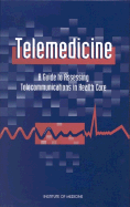 Telemedicine: A Guide to Assessing Telecommunications for Health Care