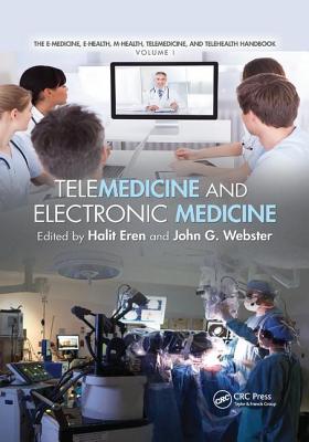 Telemedicine and Electronic Medicine - Eren, Halit (Editor), and Webster, John G. (Editor)