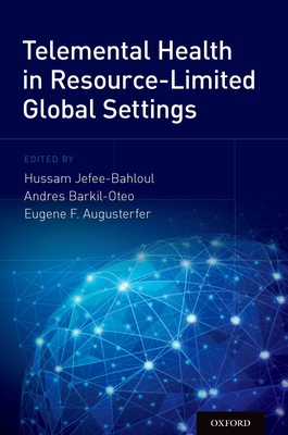 Telemental Health in Resource-Limited Global Settings - Jefee-Bahloul, Hussam (Editor), and Barkil-Oteo, Andres (Editor), and Augusterfer, Eugene F. (Editor)