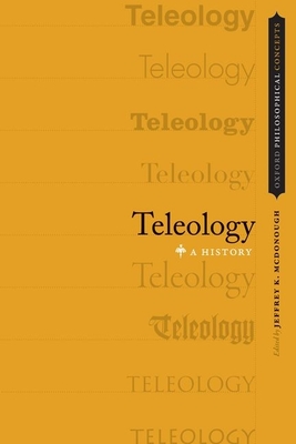 Teleology: A History - McDonough, Jeffrey K