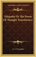 Telepathy or the Power of Thought Transference