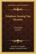 Telephon, Koning Van Messene: Treurspel (1707)