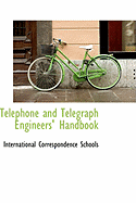 Telephone and Telegraph Engineers' Handbook