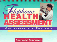 Telephone Health Assessment: Guidelines for Practice - Simonsen, Sandra M