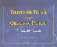 Telephone Triage For The Obstetric Patient: A Nursing Guide By Deborah ...