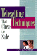 Teleselling Techniques That Close the Sale - Penoyer, Flyn L