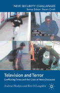 Television and Terror: Conflicting Times and the Crisis of News Discourse