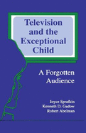 Television and the Exceptional Child: A Forgotten Audience