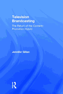 Television Brandcasting: The Return of the Content-Promotion Hybrid