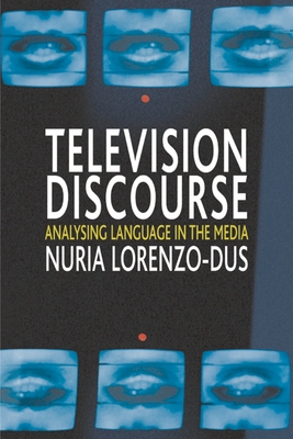 Television Discourse - Lorenzo-Dus, Nuria